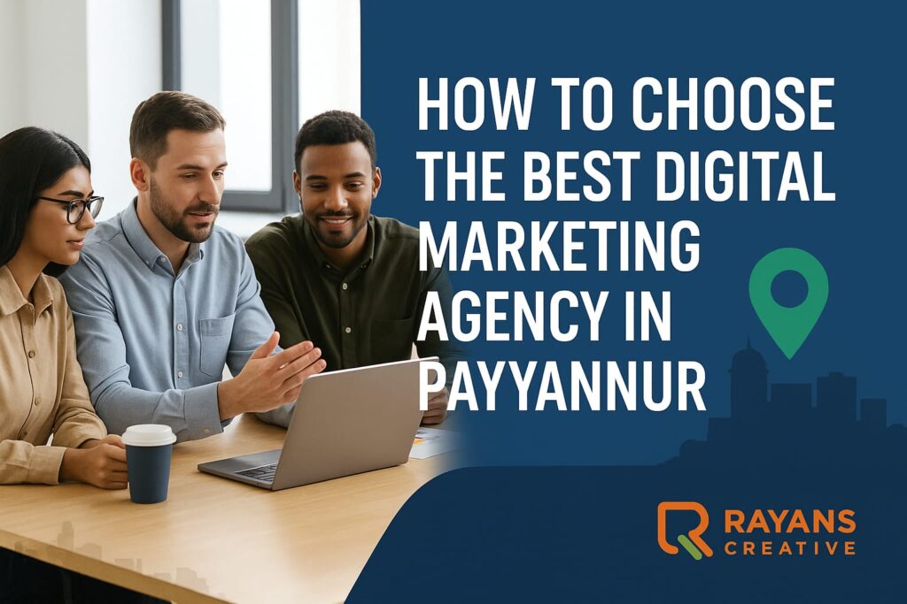 Best Digital Marketing Agency IN PAYYANNUR-RAYANS CREATIVE